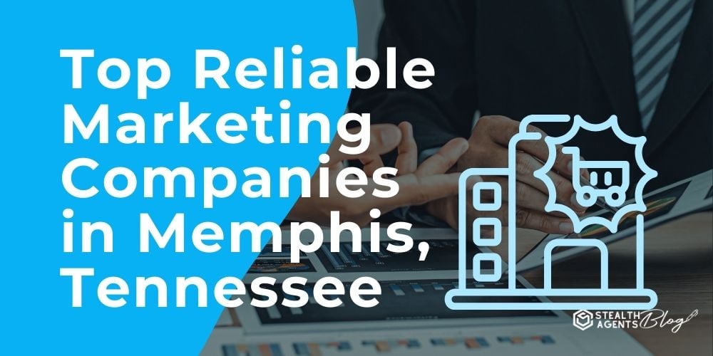 Top Reliable Marketing Companies in Memphis, Tennessee