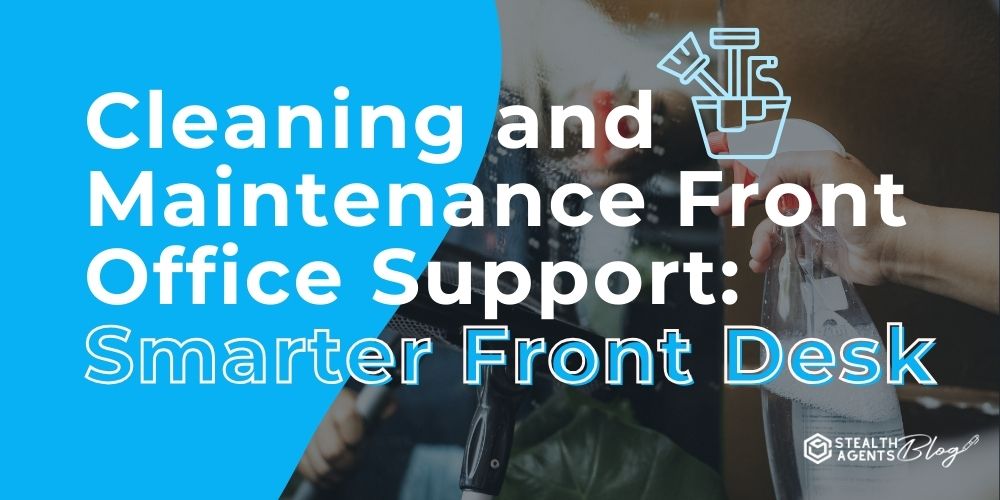 Cleaning and Maintenance Front Office Support: Smarter Front Desk