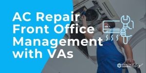 AC Repair Front Office Management with VAs