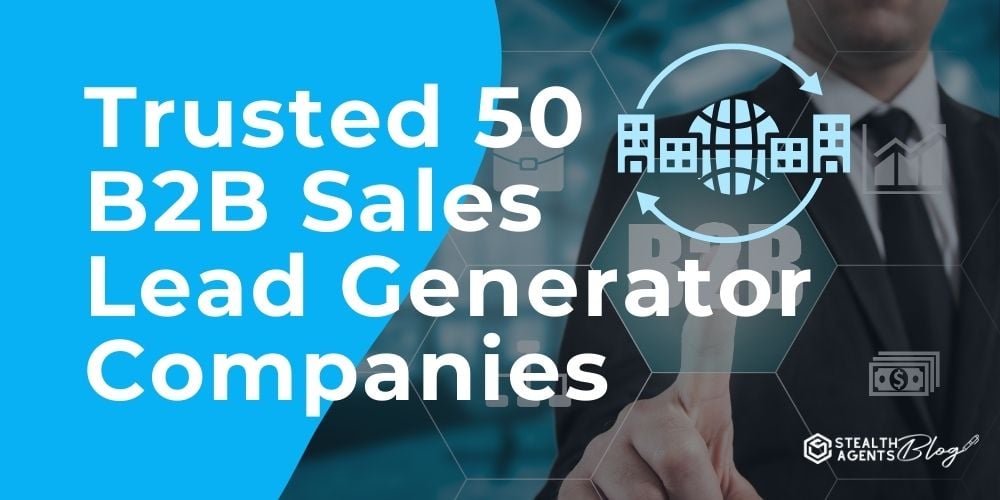 Trusted 50 B2B Sales Lead Generator Companies