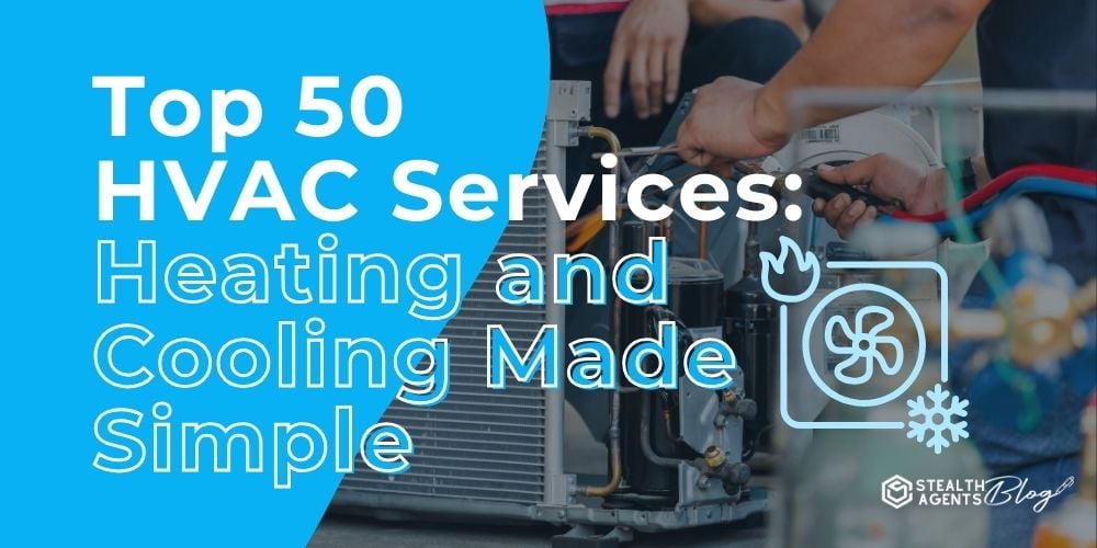 Top 50 HVAC Services: Heating and Cooling Made Simple