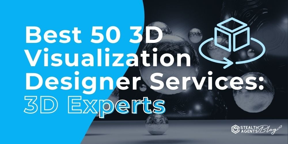 Best 50 3D Visualization Designer Services: 3D Experts