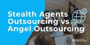 Stealth Agents Outsourcing vs Angel Outsourcing