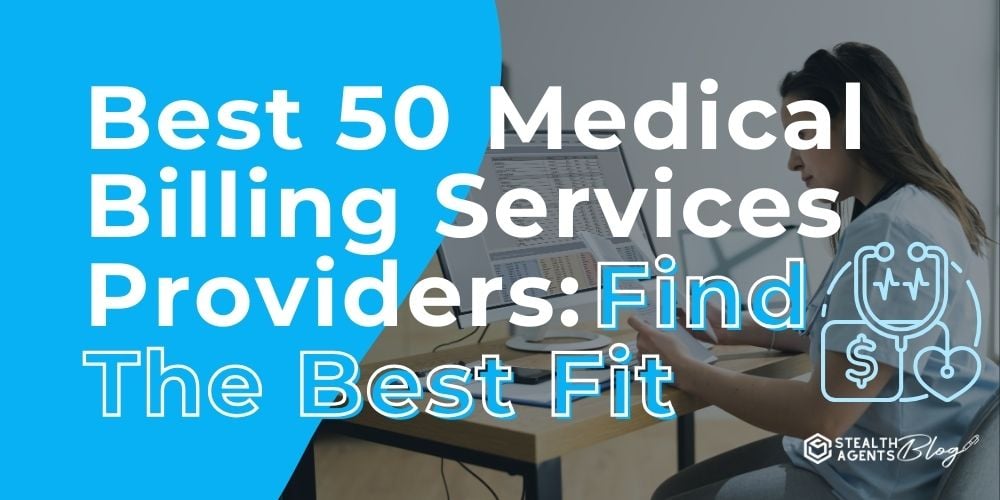 Best 50 Medical Billing Services Providers: Find The Best Fit