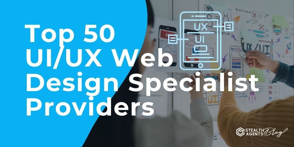 Top 50 UI/UX Web Design Specialist Providers