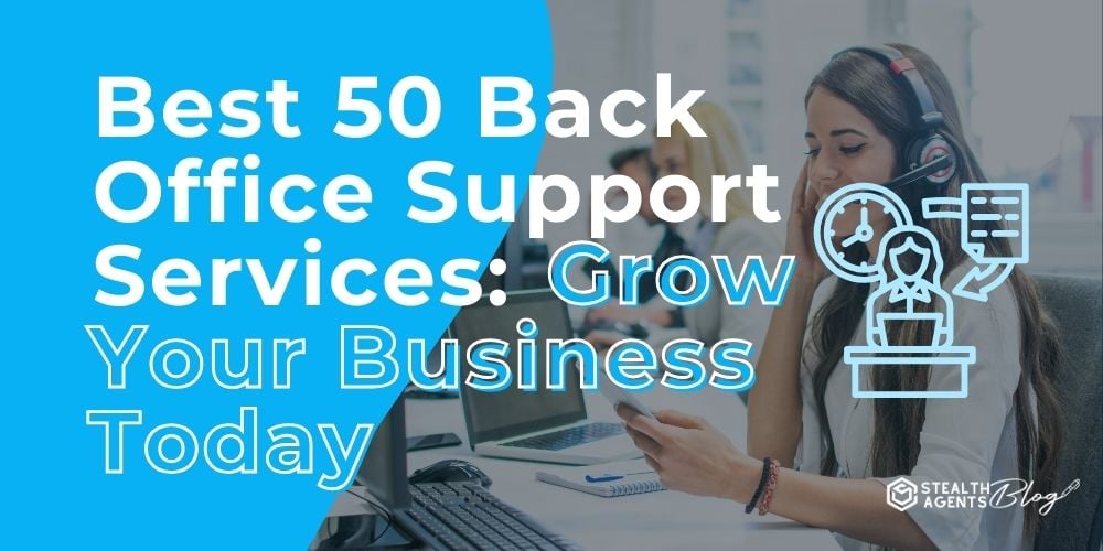 Best 50 Back Office Support Services: Grow Your Business Today