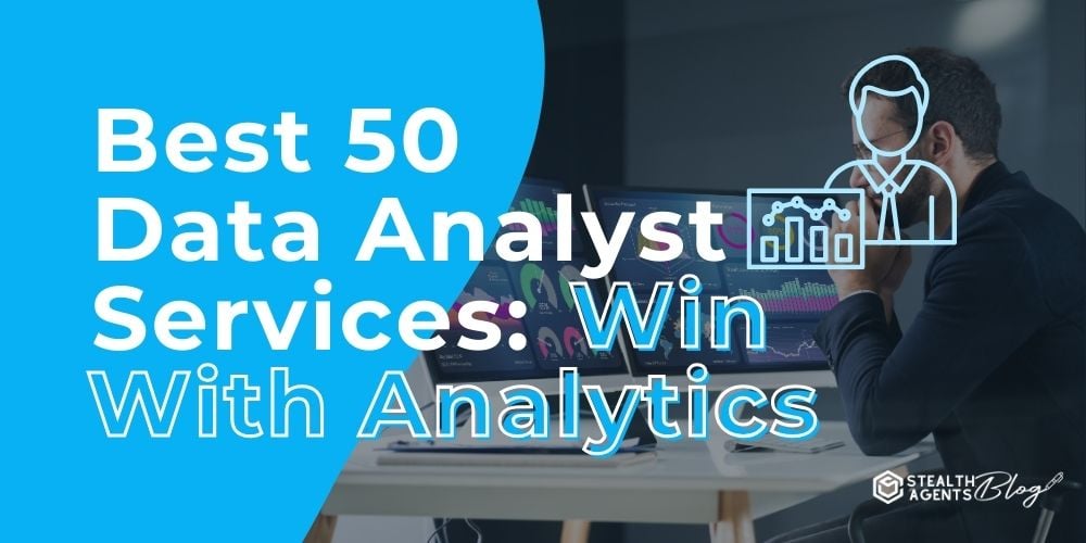 Best 50 Data Analyst Services: Win With Analytics