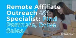 Remote Affiliate Outreach Specialist: Find Partners, Drive Sales