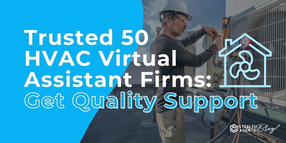 Trusted 50 HVAC Virtual Assistant Firms: Get Quality Support