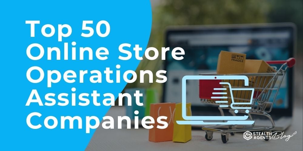 Top 50 Online Store Operations Assistant Companies