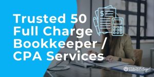 Trusted 50 Full Charge Bookkeeper / CPA Services