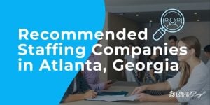 Recommended Staffing Companies in Atlanta, Georgia