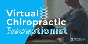 Virtual Chiropractic Receptionist – Focus More on Patient