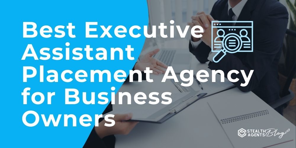 Best Executive Assistant Placement Agency for Business Owners