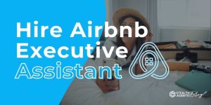 Hire Airbnb Executive Assistant – Free Up Your Time