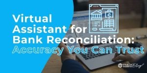 Virtual Assistant for Bank Reconciliation: Accuracy You Can Trust