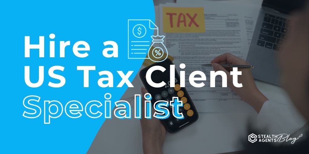 Hire a US Tax Client Specialist – Accurate Tax Help