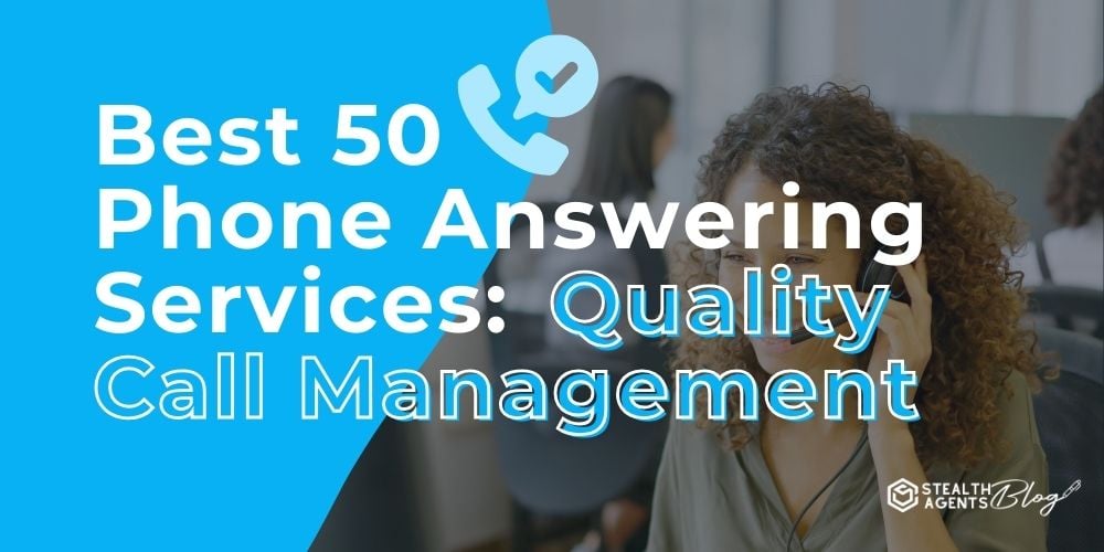 Best 50 Phone Answering Services: Quality Call Management