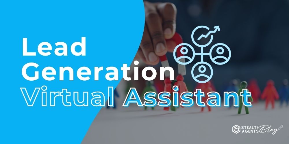 Lead Generation Virtual Assistant - Fill the Gap Now
