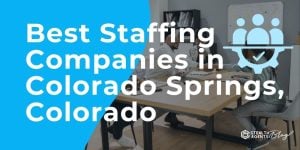 Best Staffing Companies in Colorado Springs, Colorado