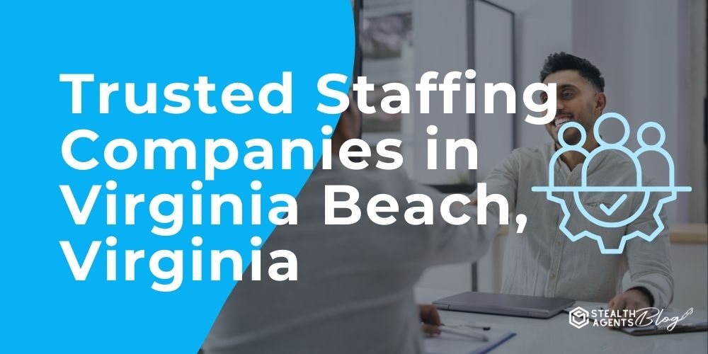 Trusted Staffing Companies in Virginia Beach, Virginia