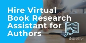 Hire Virtual Book Research Assistant for Authors