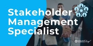 Stakeholder Management Specialist