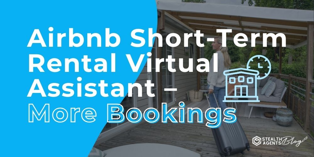 Airbnb Short-Term Rental Virtual Assistant – More Bookings
