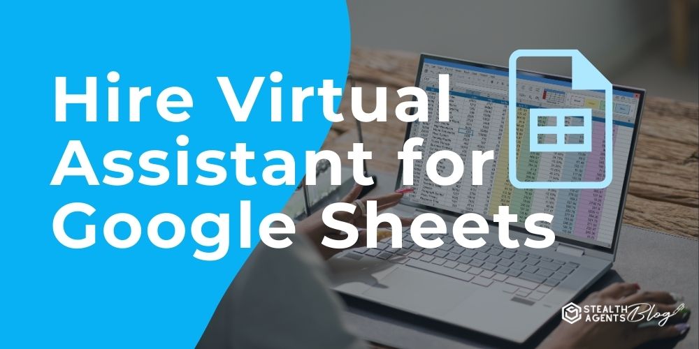 Hire Virtual Assistant for Google Sheets