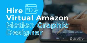 Hire Virtual Amazon Motion Graphic Designer
