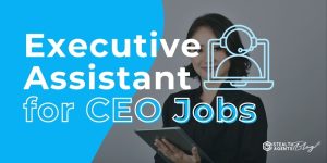 Executive Assistant for CEO Jobs - Apply Now 2025