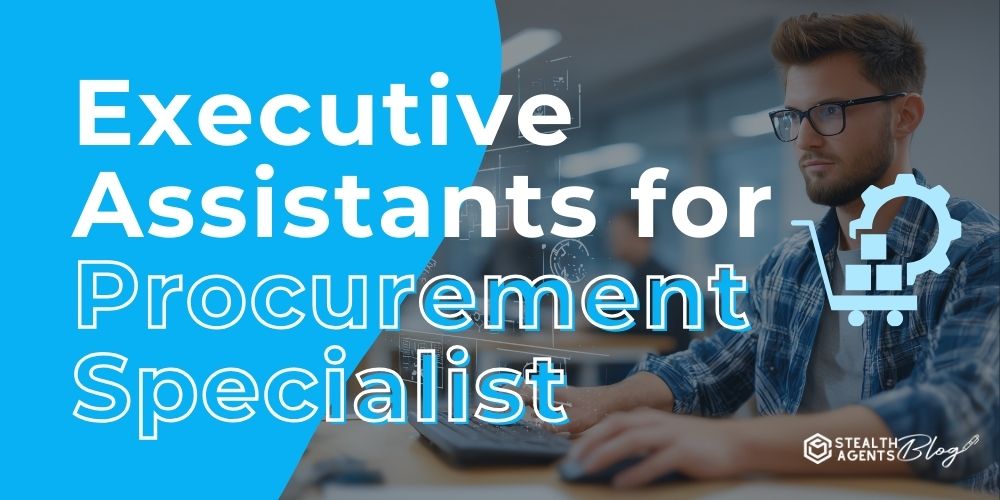 Executive Assistants for Procurement Specialist