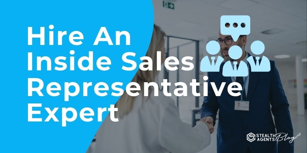 Hire An Inside Sales Representative Expert