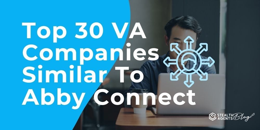 Top 30 VA Companies Similar To Abby Connect