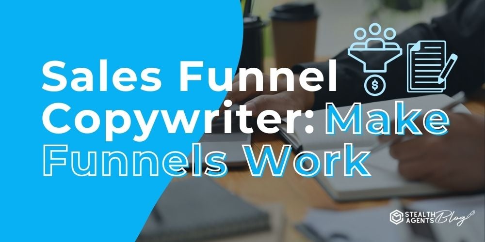 Sales Funnel Copywriter: Make Funnels Work