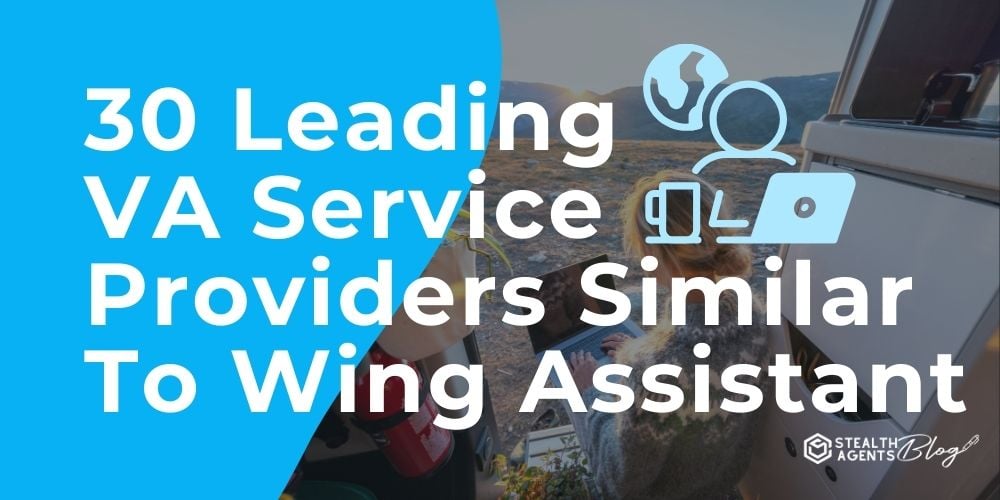 30 Leading VA Service Providers Similar To Wing Assistant