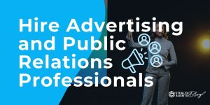 Hire Advertising and Public Relations Professionals