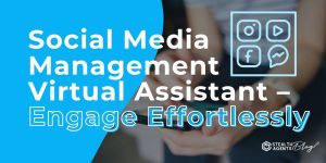 Social Media Management Virtual Assistant – Engage Effortlessly