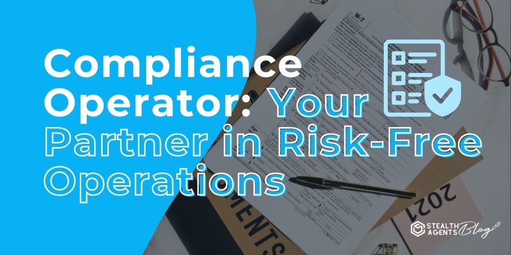 Compliance Operator: Your Partner in Risk-Free Operations