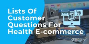 Lists Of Customer Questions For Health E-commerce