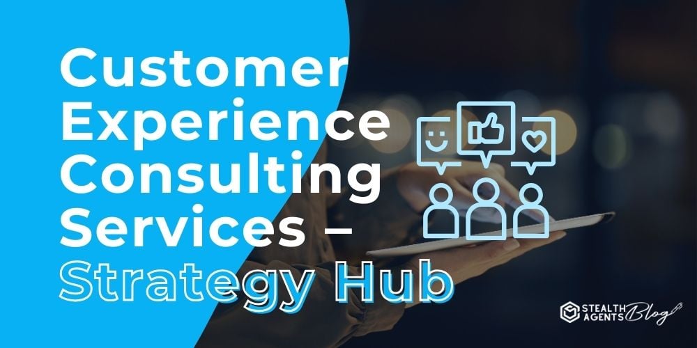 Customer Experience Consulting Services – Strategy Hub