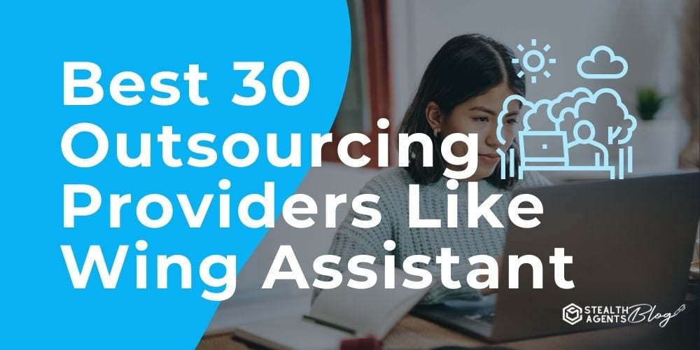 Best 30 Outsourcing Providers Like Wing Assistant