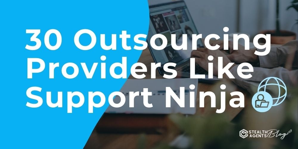 30 Outsourcing Providers Like Support Ninja