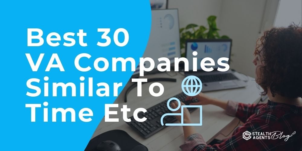 Best 30 VA Companies Similar To Time Etc