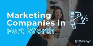 Marketing Companies in Fort Worth
