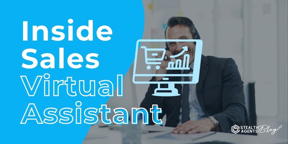 Inside Sales Virtual Assistant- Free Up Your Time