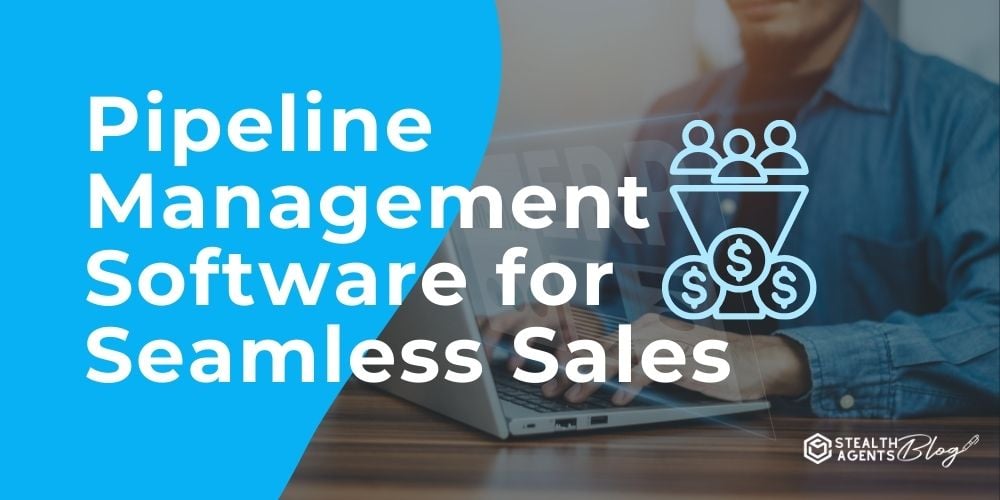 Pipeline Management Software for Seamless Sales