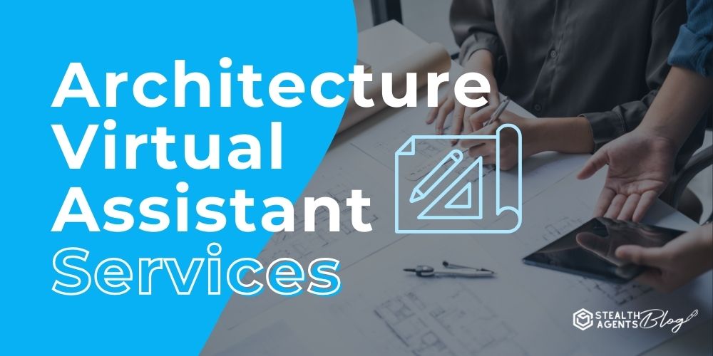 Architecture Virtual Assistant Services