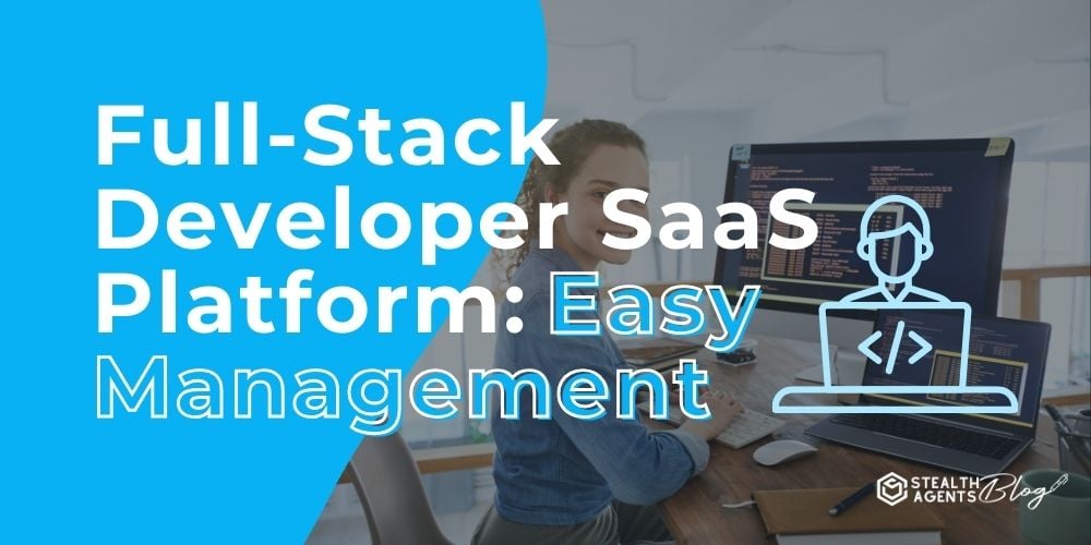 Full-Stack Developer SaaS Platform: Easy Management