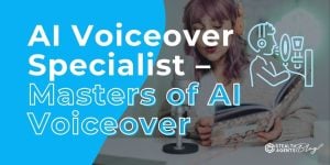 AI Voiceover Specialist - Masters of AI Voiceover